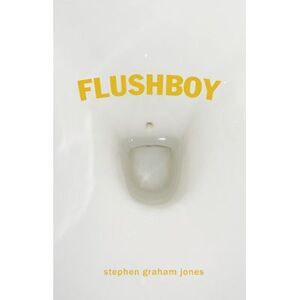 Flushboy -- Stephen Graham Jones